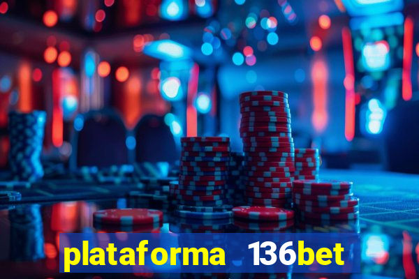 plataforma 136bet paga mesmo
